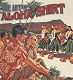 The Art of the Aloha Shirt